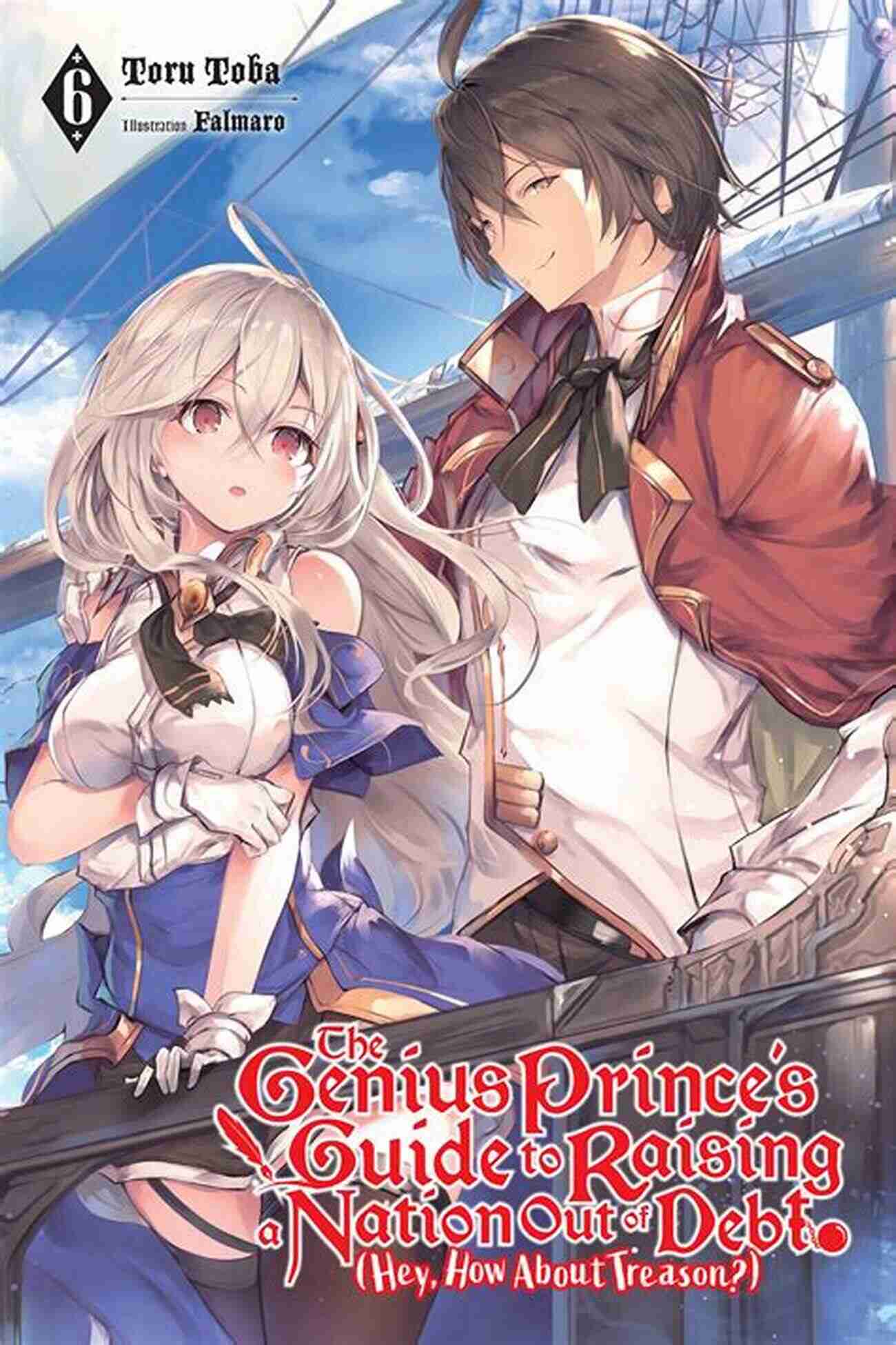 The Genius Prince Guide To Raising Nation Out Of Debt: Hey How About Treason Vol. Cover Image The Genius Prince S Guide To Raising A Nation Out Of Debt (Hey How About Treason?) Vol 5 (light Novel) (The Genius Prince S Guide To Raising A Nation (Hey How About Treason?) (light Novel))