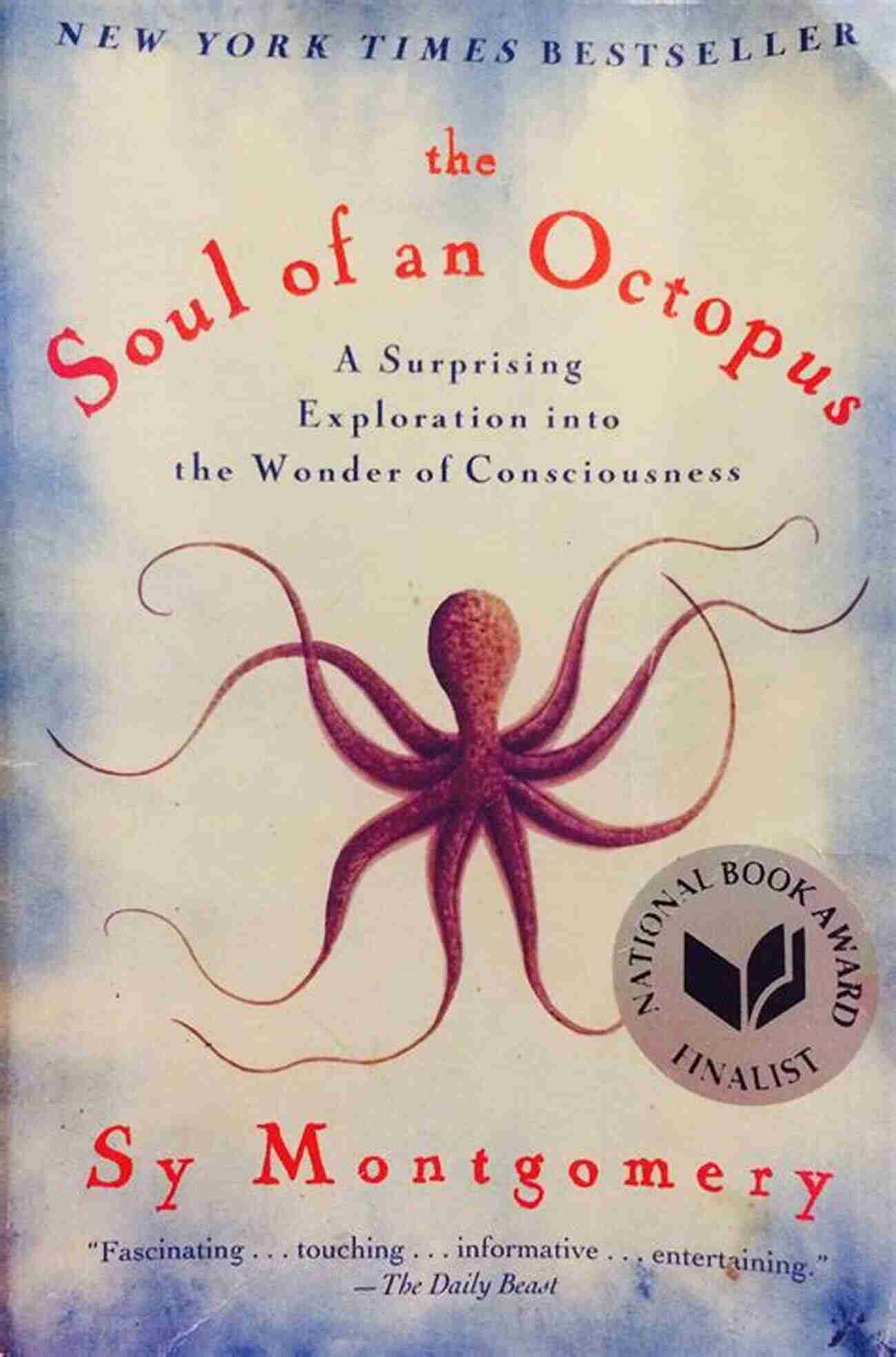 The Soul Of An Octopus: A Surprising Exploration Into The Wonder Of Consciousness By Sy Montgomery 1668: The Year Of The Animal In France (Zone Books)