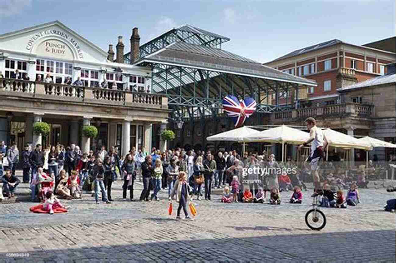 The Vibrant Atmosphere Of Covent Garden Filled With Shops And Street Performers Flavor Of London Travel Guide: What To See Eat And Where To Stay To Have An Amazing Trip