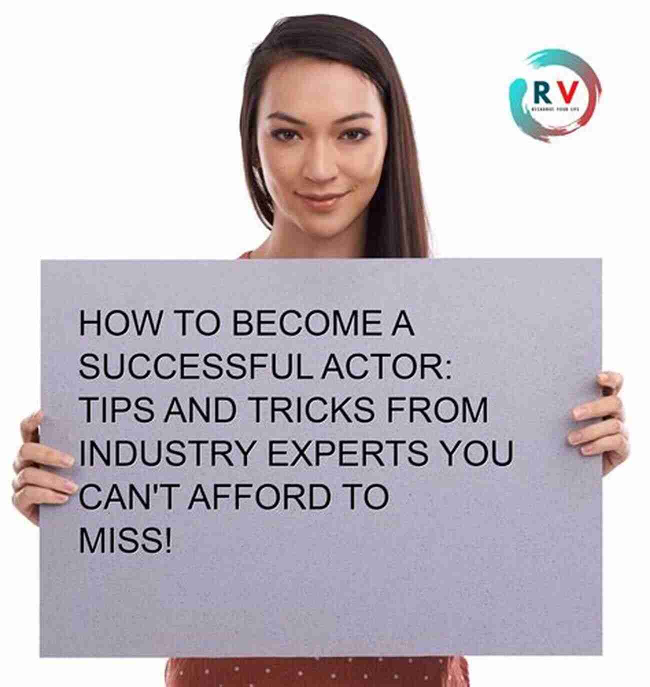 Tips And Tricks For Becoming A Successful Actor How To Become An Actor: The Beginner S Guide To Becoming An Actor And Getting That First Role