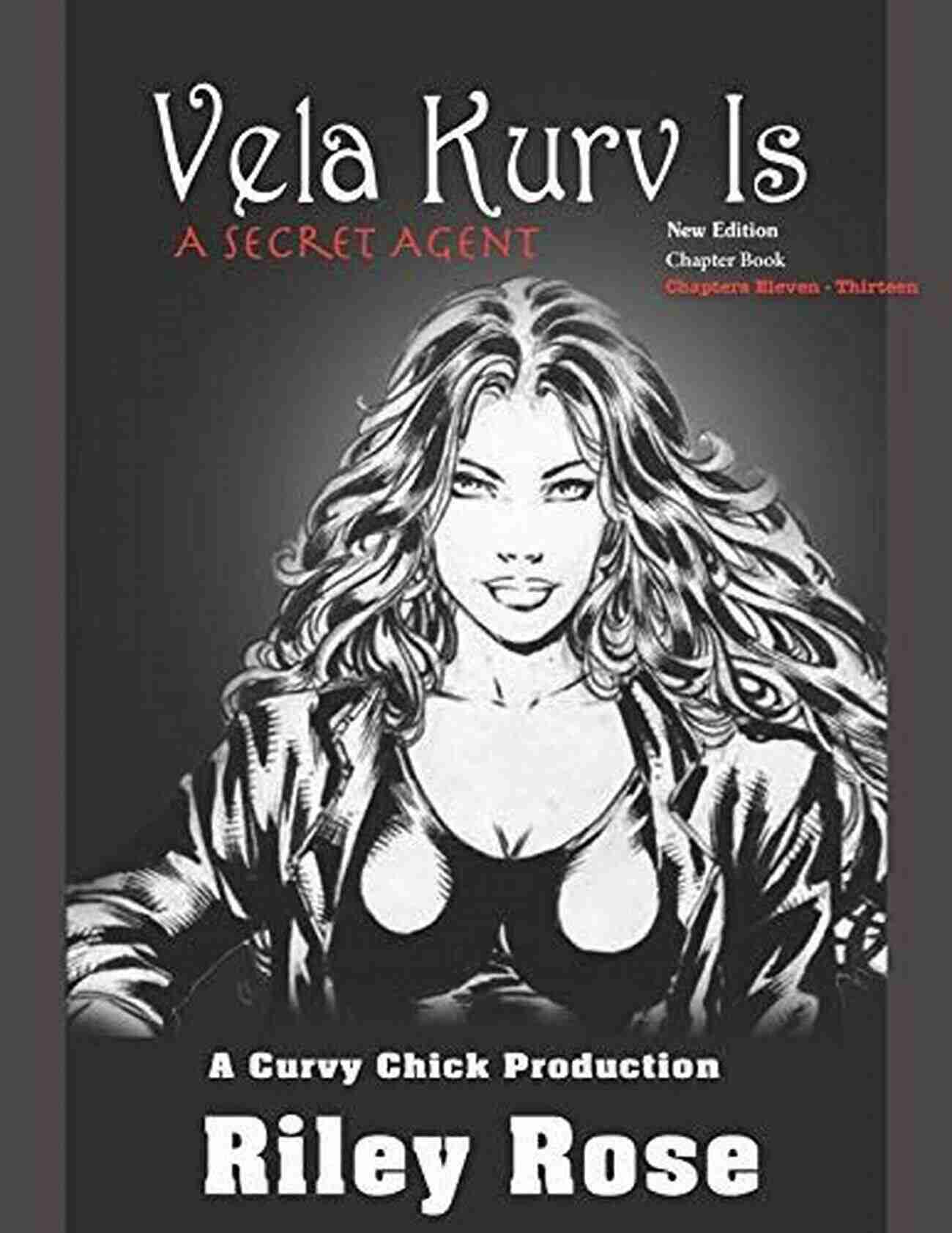 Vela Kurv Secret Agent VELA KURV IS A SECRET AGENT: New Edition Chapter Twenty Chapter Twenty Three