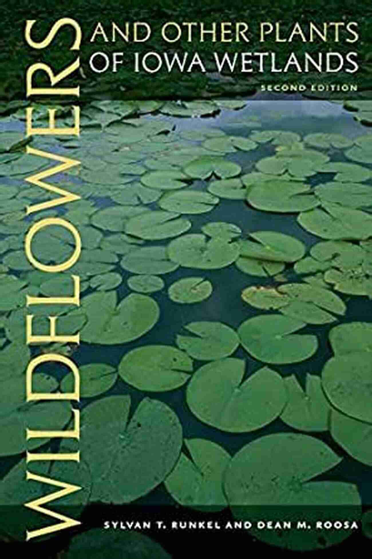 Wildflowers Photographer Wildflowers And Other Plants Of Iowa Wetlands 2nd Edition (Bur Oak Guide)