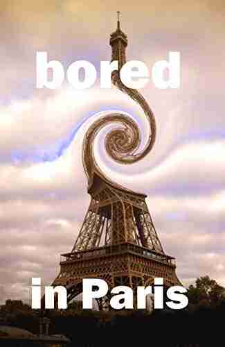 Bored In Paris: Awesome Experiences For The Repeat Visitor (super Fun Travel For 2022)