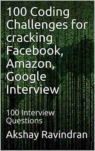 100 Coding Challenges for cracking Facebook Amazon Google Interview 2 0: Get that Job