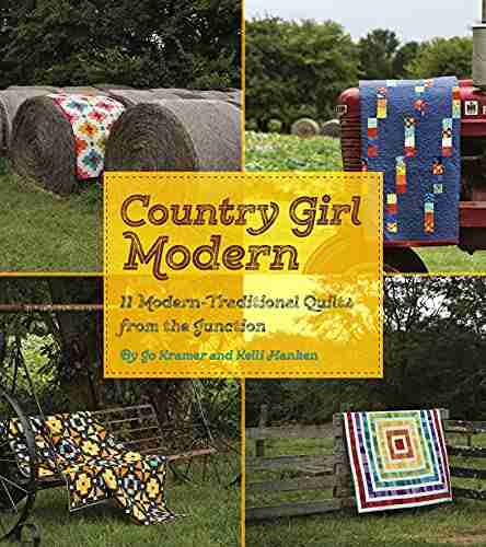 Country Girl Modern: 11 Modern Traditional Quilts From The Junction