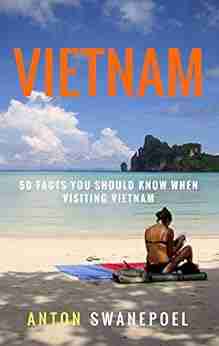 Vietnam: 50 Facts You Should Know When Visiting Vietnam (Travel Tips 1)