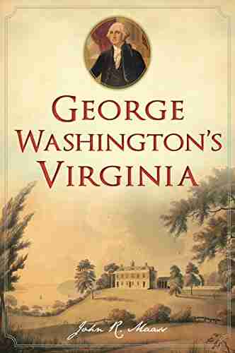 George Washington S Virginia (History Guide)