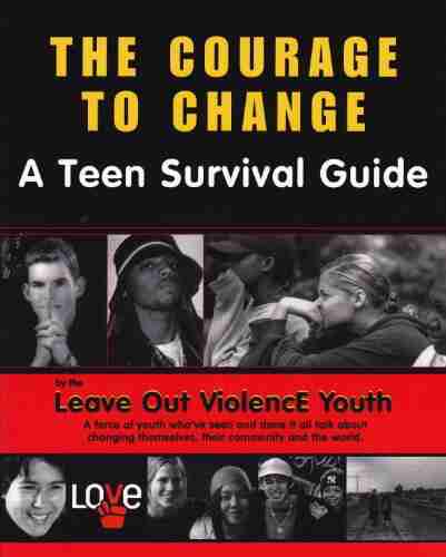 The Courage to Change: A Teen Survival Guide (Teen Survival Guides)