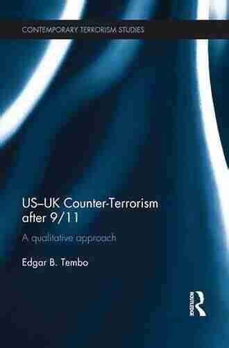 US UK Counter Terrorism after 9/11: A qualitative approach (Contemporary Terrorism Studies)