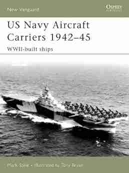 US Navy Aircraft Carriers 1942 45: WWII Built Ships (New Vanguard 130)