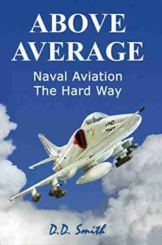 Above Average: Naval Aviation The Hard Way