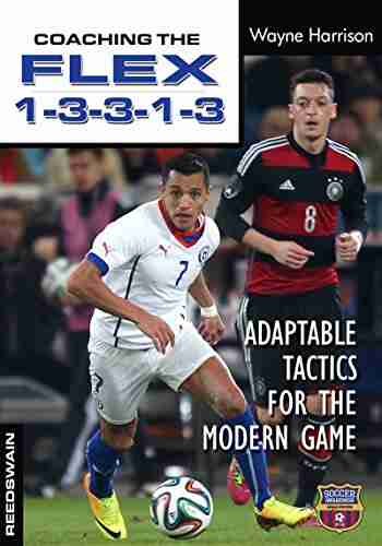 Coaching The Flex 1 3 3 1 3: Adaptable Tactics for the Modern Game