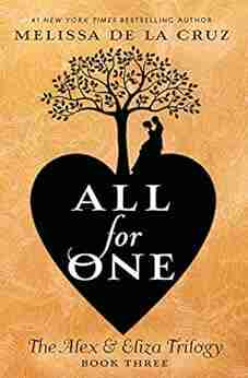 All For One (The Alex Eliza Trilogy 3)