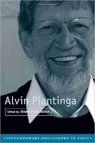 Alvin Plantinga (Contemporary Philosophy In Focus)