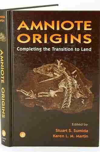 Amniote Origins: Completing The Transition To Land