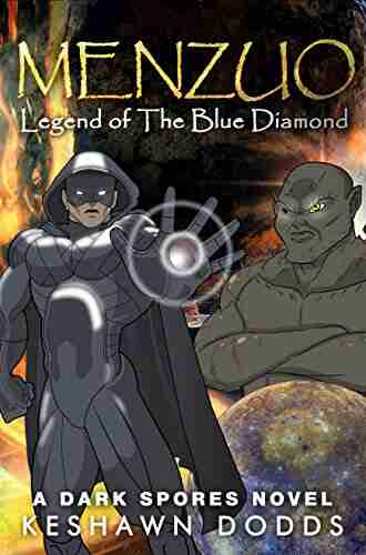 Menzuo: An Epic Superhero Fantasy Adventure Legend of The Blue Diamond (A Dark Spores Novel 1)