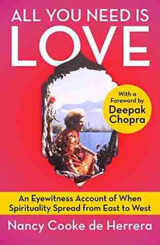 All You Need Is Love: An Eyewitness Account Of When Spirituality Spread From East To West