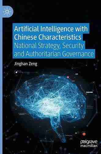 Artificial Intelligence with Chinese Characteristics: National Strategy Security and Authoritarian Governance