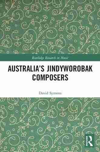 Australia s Jindyworobak Composers (Routledge Research in Music)