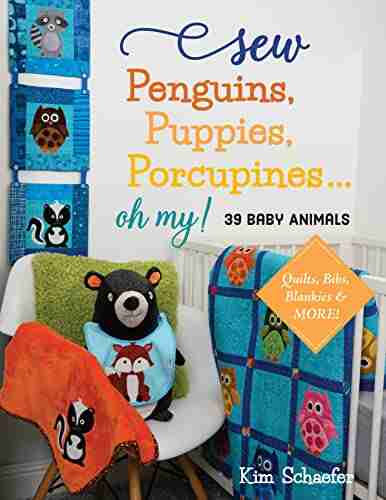 Sew Penguins Puppies Porcupines Oh My : Baby Animals Quilts Bibs Blankies More