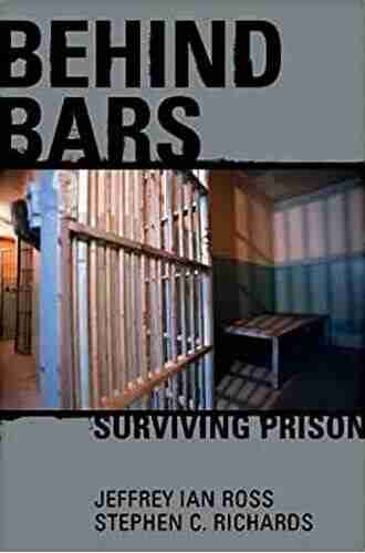 Behind Bars: Surviving Prison Jeffrey Ian Ross