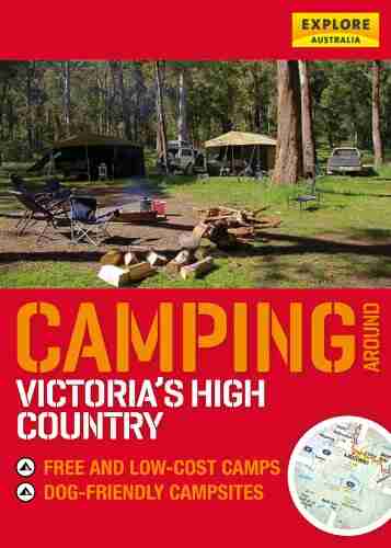 Camping Around Victoria S High Country (Explore Australia)