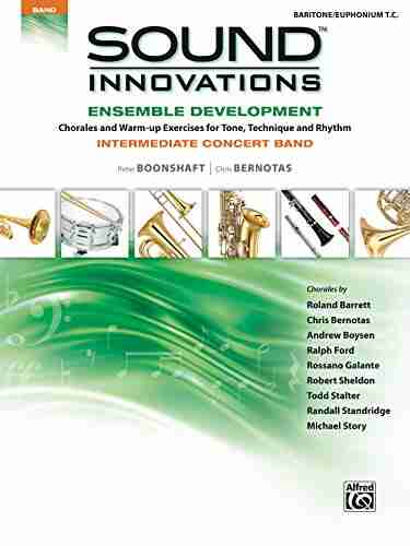 Sound Innovations for Concert Band: Ensemble Development for Intermediate Concert Band Baritone/Euphonium T C : Chorales and Warm up Exercises for Tone Rhythm (Sound Innovations for Band)