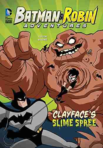 Clayface S Slime Spree (Batman Robin Adventures)