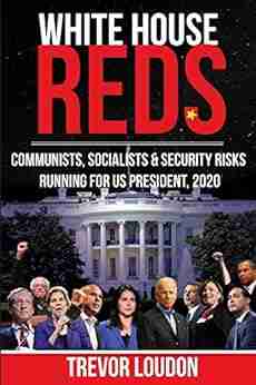 WHITE HOUSE REDS: Communists Socialists Security Risks Running For US President 2020