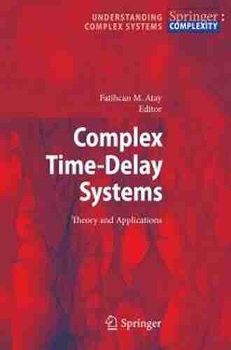 Complex Time Delay Systems: Theory and Applications (Understanding Complex Systems)