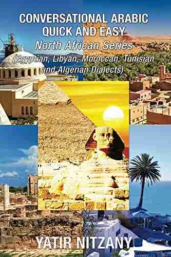 Conversational Arabic Quick and Easy North African Dialects: Egyptian Arabic Libyan Arabic Moroccan Dialect Tunisian Dialect Algerian Dialect Travel to Morocco travel to tunisia