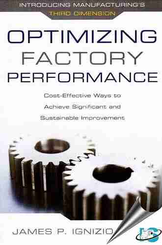 Optimizing Factory Performance: Cost Effective Ways to Achieve Significant and Sustainable Improvement