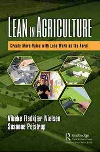 Lean In Agriculture: Create More Value With Less Work On The Farm