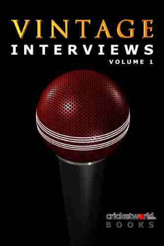 Cricket World Vintage Interviews Volume 1