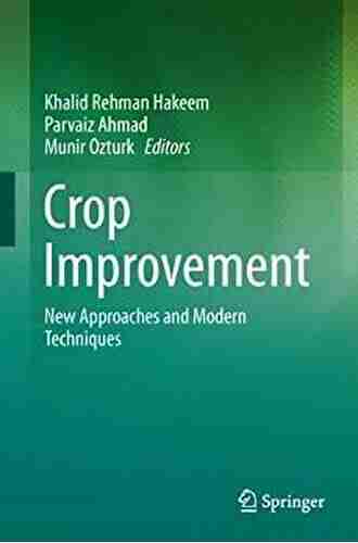 Crop Improvement: New Approaches And Modern Techniques