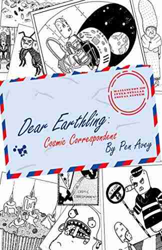 Dear Earthling: Cosmic Correspondent Pen Avey