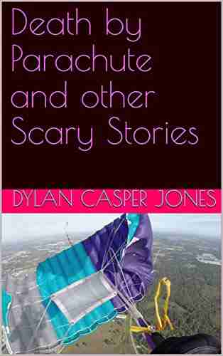 Death By Parachute And Other Scary Stories