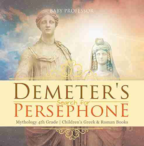 Demeter s Search for Persephone Mythology 4th Grade Children s Greek Roman