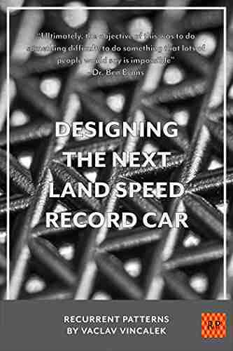 Designing The Next Land Speed Record Car (Recurrent Patterns 3)