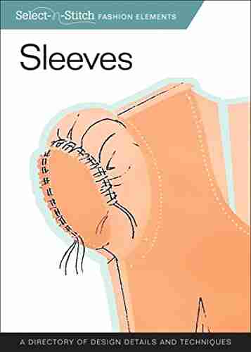 Sleeves: A Directory of Design Details and Techniques (Select N Stitch)