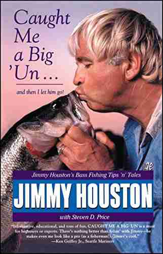 Caught Me A Big Un: Jimmy Houston S Bass Fishing Tips N Tales