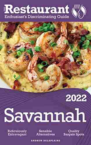 2022 Savannah: The Restaurant Enthusiast s Discriminating Guide