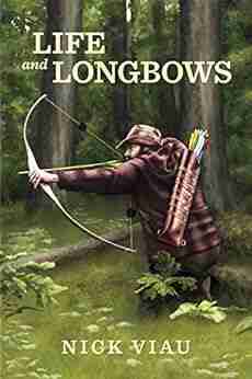 Life and Longbows Heidi Heilig