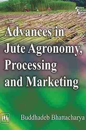 Advances in Jute Agronomy Processing and Marketing