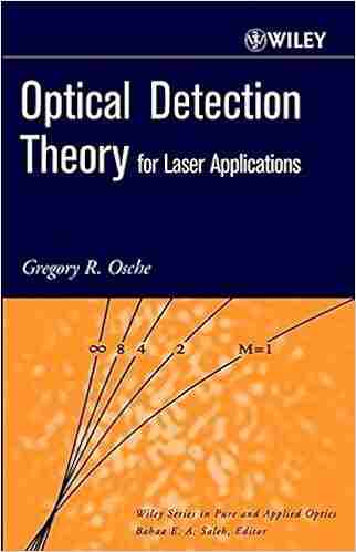 Optical Detection Theory For Laser Applications (Wiley In Pure And Applied Optics 51)