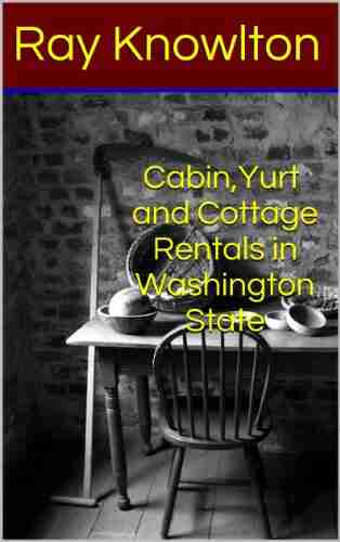 Cabin Yurt and Cottage Rentals in Washington State