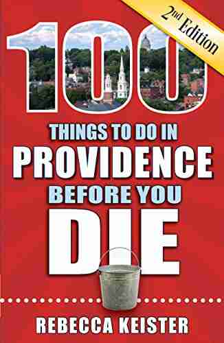 100 Things to Do in Providence Before You Die Second Edition