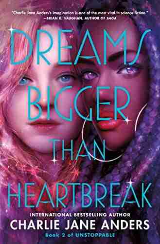 Dreams Bigger Than Heartbreak (Unstoppable 2)