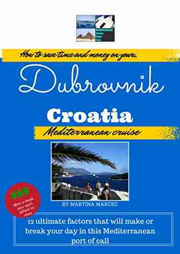 Dubrovnik Croatia How To Save Time And Money On Your Mediterranean Cruise (Mediterranean Cruise Ports On Your Own 1)