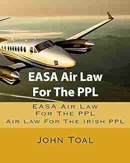 EASA Air Law For The PPL: Air Law For The Irish PPL